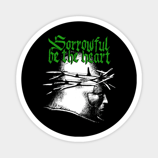 Sorrowful be the heart - II Magnet by demonigote